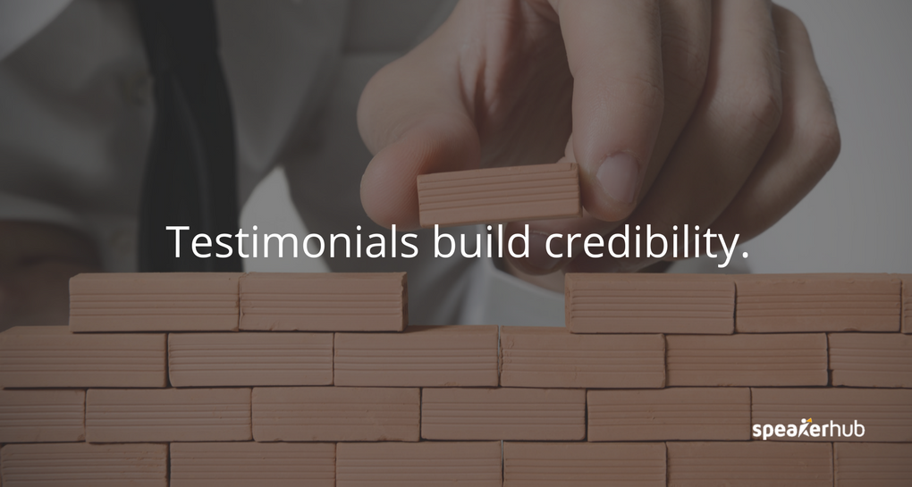 Testimonials build credibility.