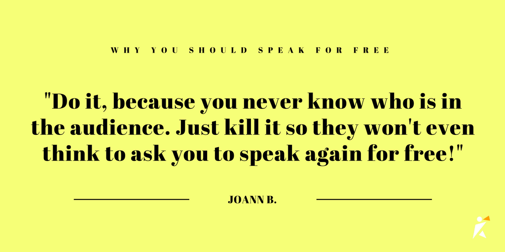 speaking for free is great