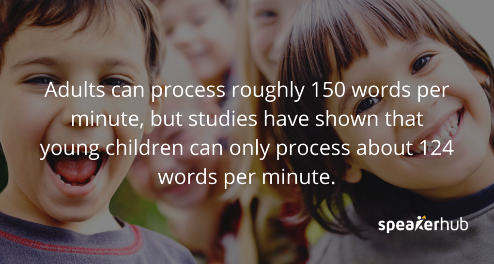  This means you are going to have to speak a bit more slowly and carefully. 