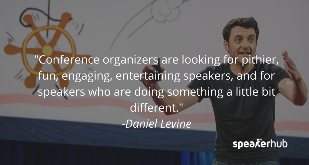 Maybe that’s also an exponent of this idea that people’s attention spans are shorter, and conferences are looking for pithier, fun, engaging, entertaining speakers, and for speakers who are doing something a little bit different.