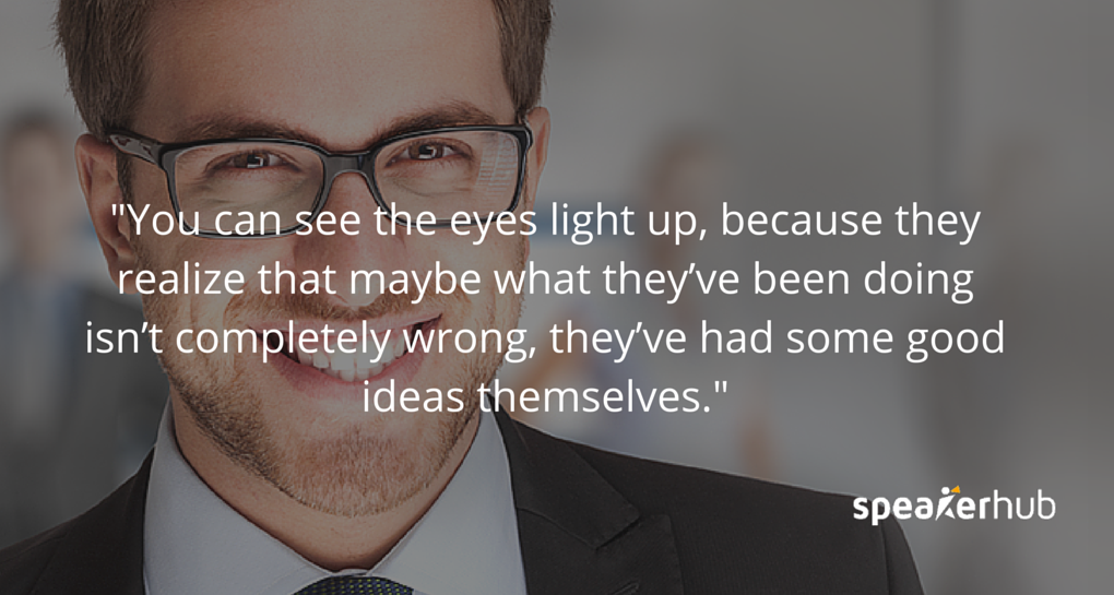 Stuart Thomson: You can see the eyes almost light up during the course of that day, because they realize that maybe what they’ve been doing isn’t completely wrong, they’ve had some good ideas themselves.