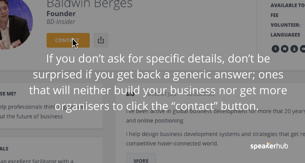 If you don’t ask for specific details, don’t be surprised if you get back a generic answer; ones that will neither build your business nor get more organisers to click the “contact” button.