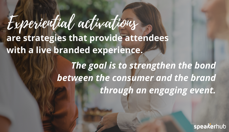 Experiential activations