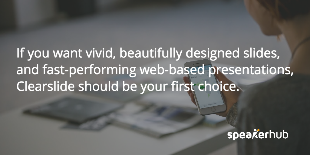 SpeakerHub Quote: ClearSlides is perfect for beautiful designs on a web-based platform