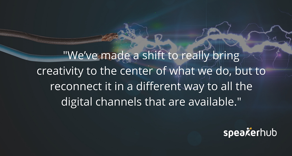 Philip Weiss: We’ve made a shift to really bring creativity to the center of what we do, but to reconnect it in a different way to all the digital channels that are available.