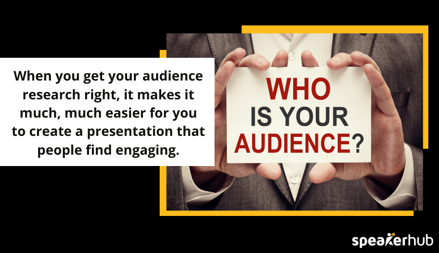 Research your audience