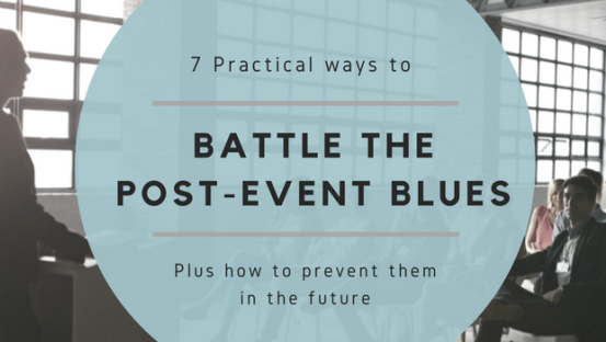 7 Practical ways to battle the post-event blues