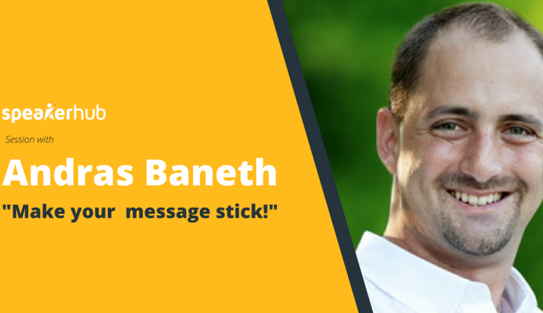 SpeakerHub MasterClass: "Make your message stick" with András Baneth